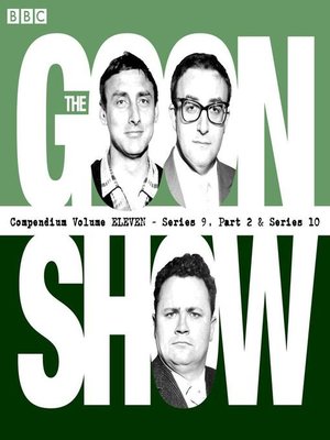 cover image of The Goon Show Compendium, Volume 11 (Series 9, Pt 2 & Series 10)